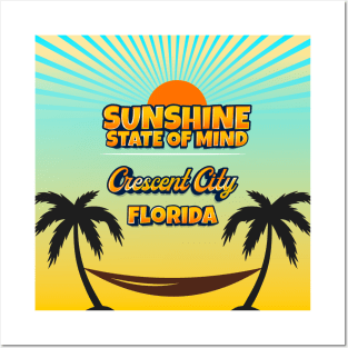 Crescent City Florida - Sunshine State of Mind Posters and Art